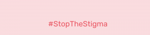The Stop the Stigma banner for menstrual and menopause policies and campaign. this campaign works on period leave, menopause leave, period equality, and menstrual and menopause supports in the workplace. .